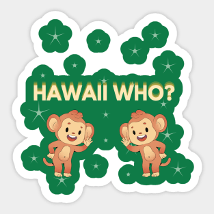 Hawai Who ? (HW) Sticker